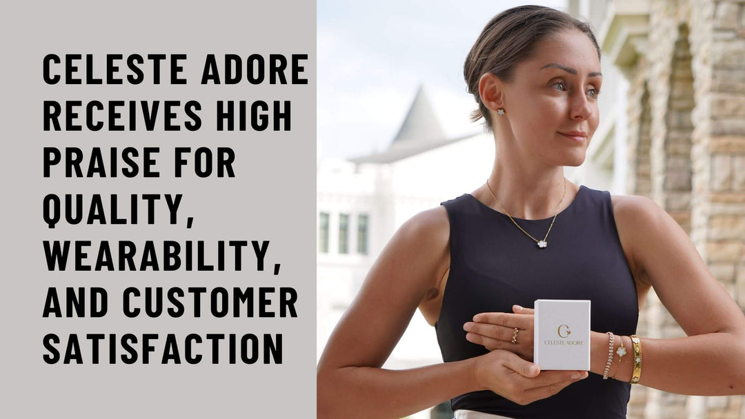 Celeste Adore Jewellery Receives High Praise in Long-Term Review For Quality, Wearability, and Customer Satisfaction